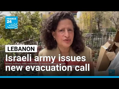 Israeli army issues new evacuation call to south Lebanon residents • FRANCE 24 English