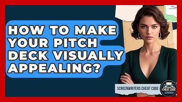How To Make Your Pitch Deck Visually Appealing? - Screenwriter