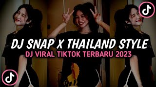 DJ VIRAL TIKTOK DJ SNAP X THAILAND STYLE SLOW BASS 🎧