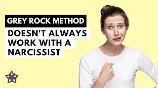 Grey Rock Method Doesn't Always Work with a Narcissist