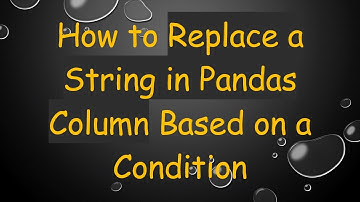 How to Replace a String in Pandas Column Based on a Condition