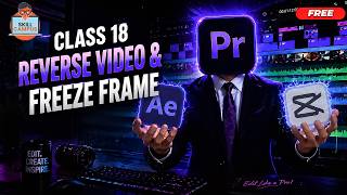 Premiere Pro Course Class 18 | Reverse Video & Freeze Frame (Creative Editing Secrets!)