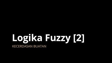 Logika Fuzzy [2]: Sistem Inferensi Tsukamoto, Mamdani, & Sugeno