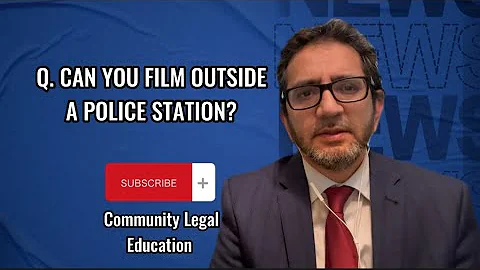 Can you film outside a Police Station?