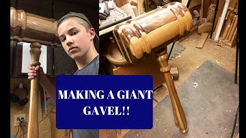 Making a GIANT GAVEL!!!