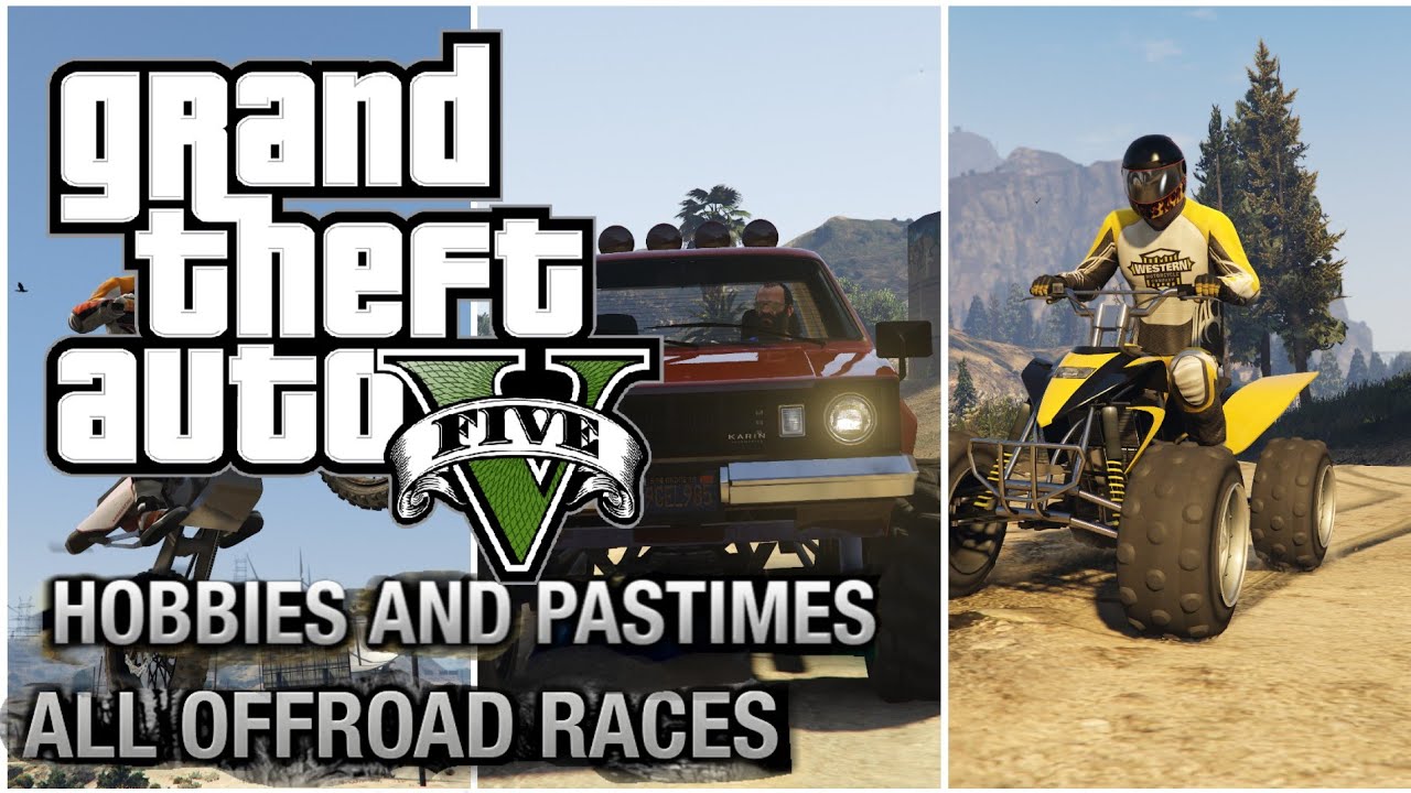 Grand Theft Auto 5 - Hobbies and Pastimes - All Offroad ATV/Motor