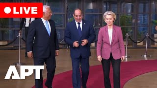 LIVE | Arrival of EU Leaders and Egypt’s el-Sisi for Brussels Summit | APT