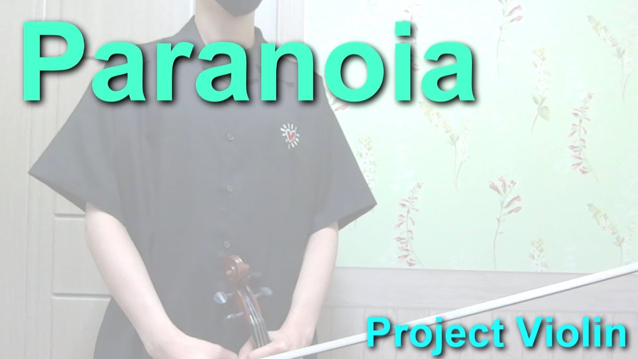 Paranoia violin cover [Project Violin]