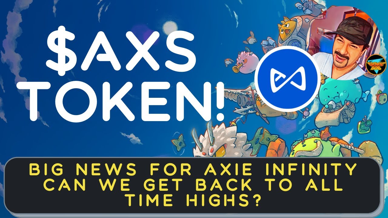 AXS Token and Axie Infinity Can it get back to All Time