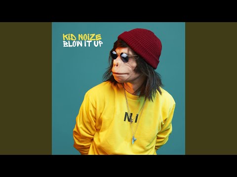 Kid Noize – Blow It Up