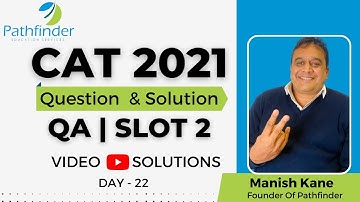 CAT 2021 SLOT -2 Question & Answer with Solution (Day - 22) | CAT 2021 QA Video Solutions
