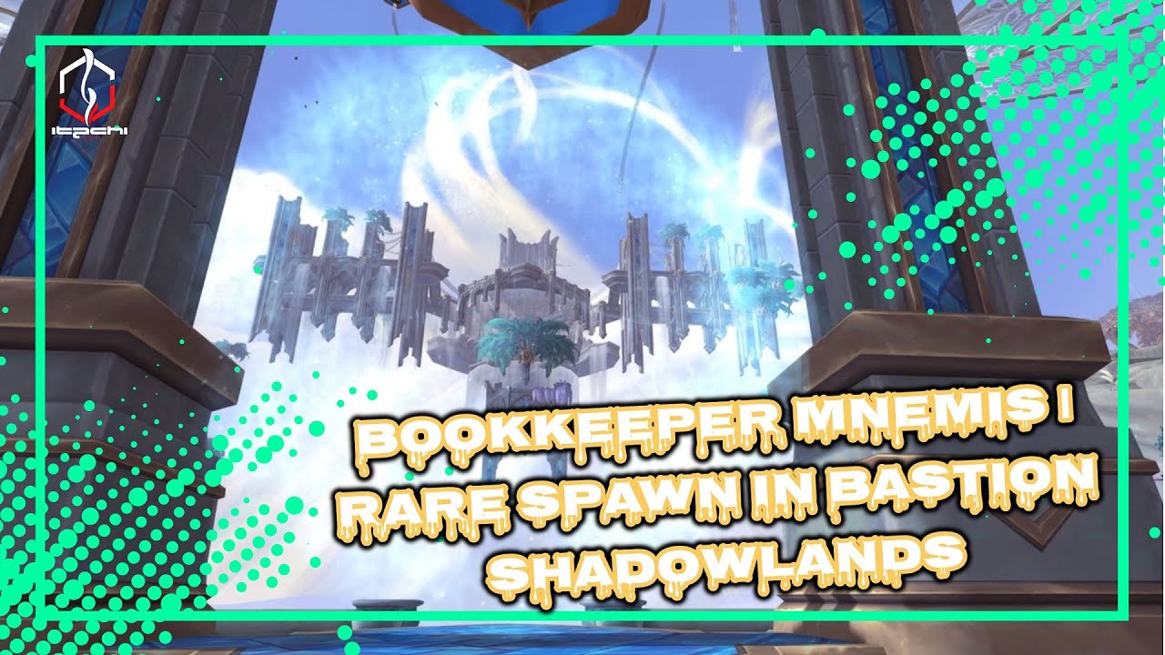 BOOKKEEPER MNEMIS RARE SPAWN IN BASTION SHADOWLANDS WORLD OF