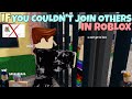 If You Couldn't Join Others In ROBLOX