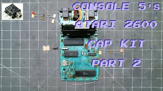 Console5S Atari 2600 Cap Kit Install Part 2 Repair