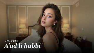 A'ad li hubbi - DEEPEEZ (Original Mix)