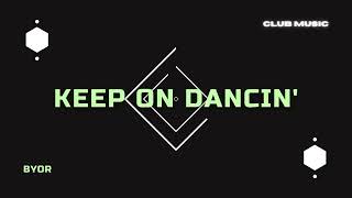 BYOR - Keep On Dancin'