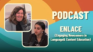 #109 ENLACE (Engaging Newcomers in Language & Content Education)