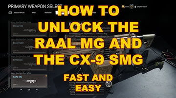 HOW TO UNLOCK THE CX-9 SMG AND RAAL MG LMG (FASTEST)