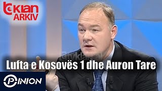 Opinion - Lufta e Kosoves 1 dhe Auron Tare (25 mars 2009)