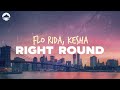 Flo Rida Right Round Feat Ke Ha Lyrics 