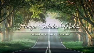 Hanya Sebatas Materi (Official Video Lyric) - Indolaisina × Evriadi × Achmadiii.ar