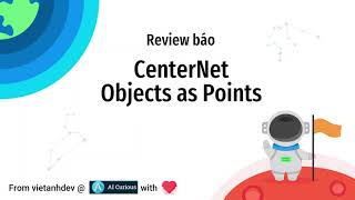 Review CenterNet - Objects as Points - Mô hình học sâu phát hiện vật