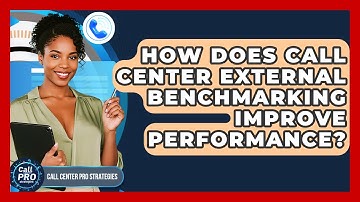 How Does Call Center External Benchmarking Improve Performance? - Call Center Pro Strategies