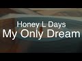 My Only Dream/Honey L Days 歌ってみた    アニメ「デュエル・マスターズ クロスショック」OP