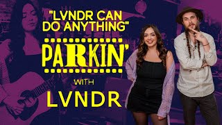 LVNDR can do ANYTHING! w/ LVNDR | Parkin Ep. 7 - "Talkin' To Myself"