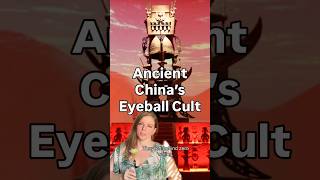 Ancient China’s Eyeball Cult