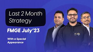 FMGE July23: Last 2 Month Strategy by Dr. Nachiket,  Dr. Saurabh &amp; Dr. Vishwajeet