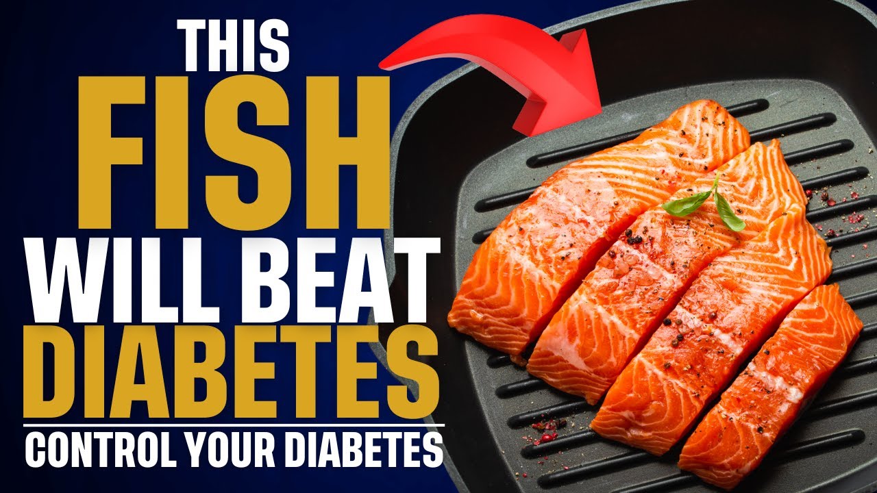 Top 4 Best Fish For Diabetics To Eat (Lowers Blood Sugar) - YouTube