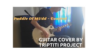 Puddle Of Mudd   Control Guitar Cover By Triptiti Project