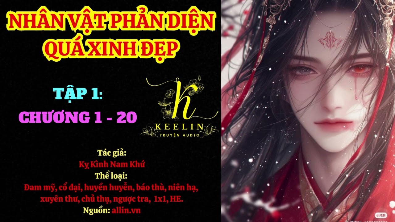 [FULL ] TẬP 1 - NHÂN VẬT PHẢN DIỆN QUÁ XINH ĐẸP (Chương 1-20) - Kỵ Kình Nam Khứ - Đam mỹ Audio