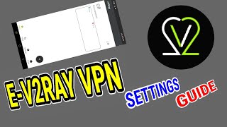 Boost Your Browsing: Setting Up E-v2ray VPN with v2ray Settings!