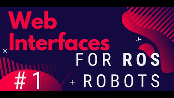 Developing Web Interfaces For ROS Robots - Ep 1: Introduction to ROSBridge Server