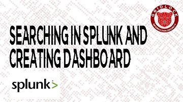 Splunk Searching, creating table format & creating dashboard panel