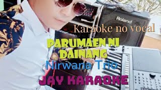Karaoke-Parumaen ni Dainang-Nirwana Trio-Karaoke lirik no vocal