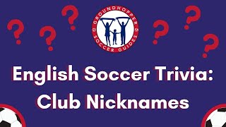 English Soccer Trivia Club Nicknames