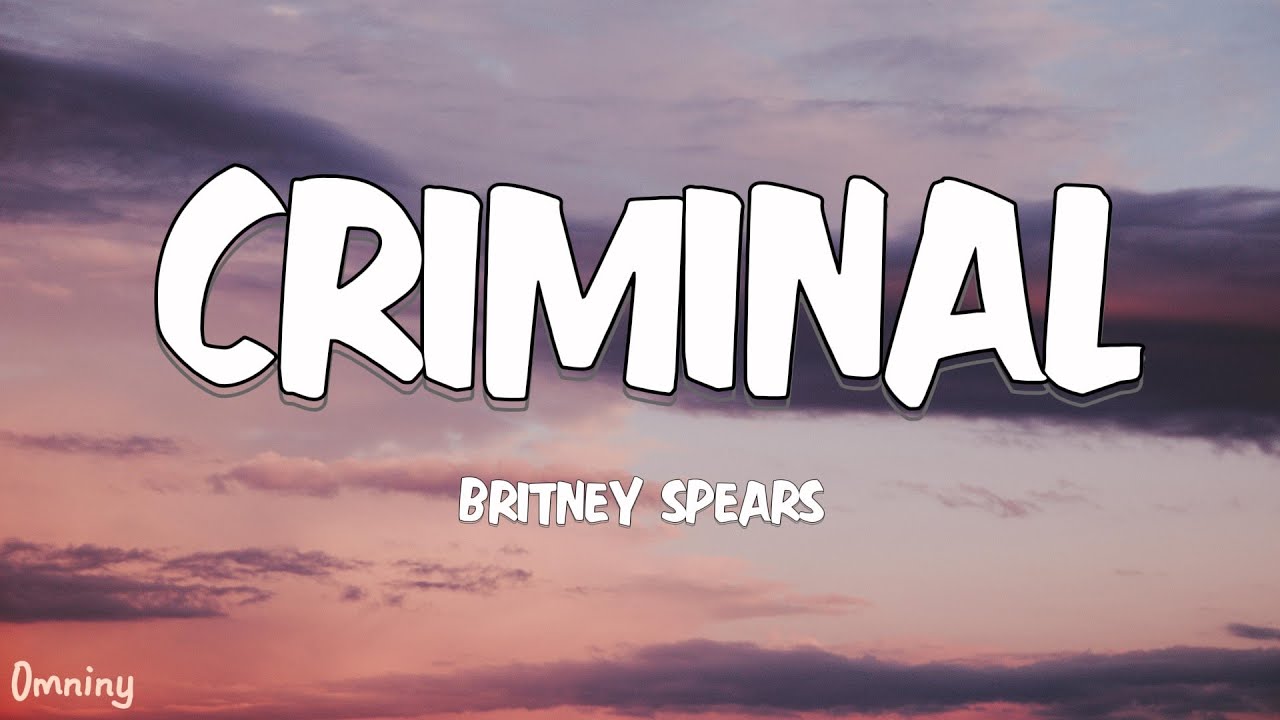 Britney Spears - Criminal (Lyrics) - YouTube