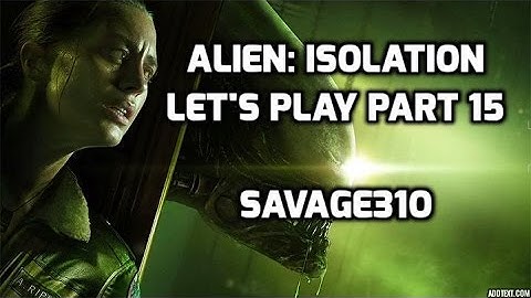 Alien: Isolation Part 15 getting the Bolt Gun and Seeing the rest of the Core