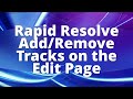 Rapid Resolve - Creating and Removing Tracks on the Edit Page