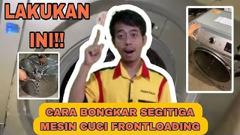 Cara bongkar segitiga mesin cuci frontloading