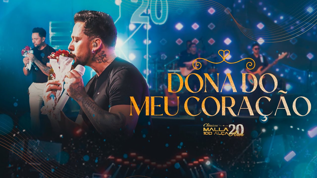 Malla 20 Anos - Clássicos - Dona do Meu Coração (Ao Vivo em João Pessoa/PB)