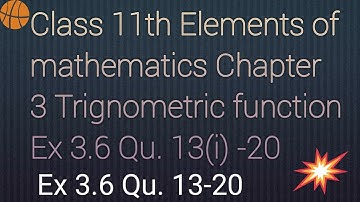 Class 11th Elements of mathematics Chapter 3 Trignometric function  Ex 3.6 Qu. 13(i) -20