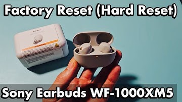 Sony earbuds (WF-1000XM5): How to Factory Reset (Issues connecting or pairing?)