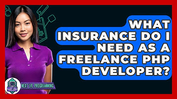 What Insurance Do I Need As A Freelance PHP Developer? - Next LVL Programming