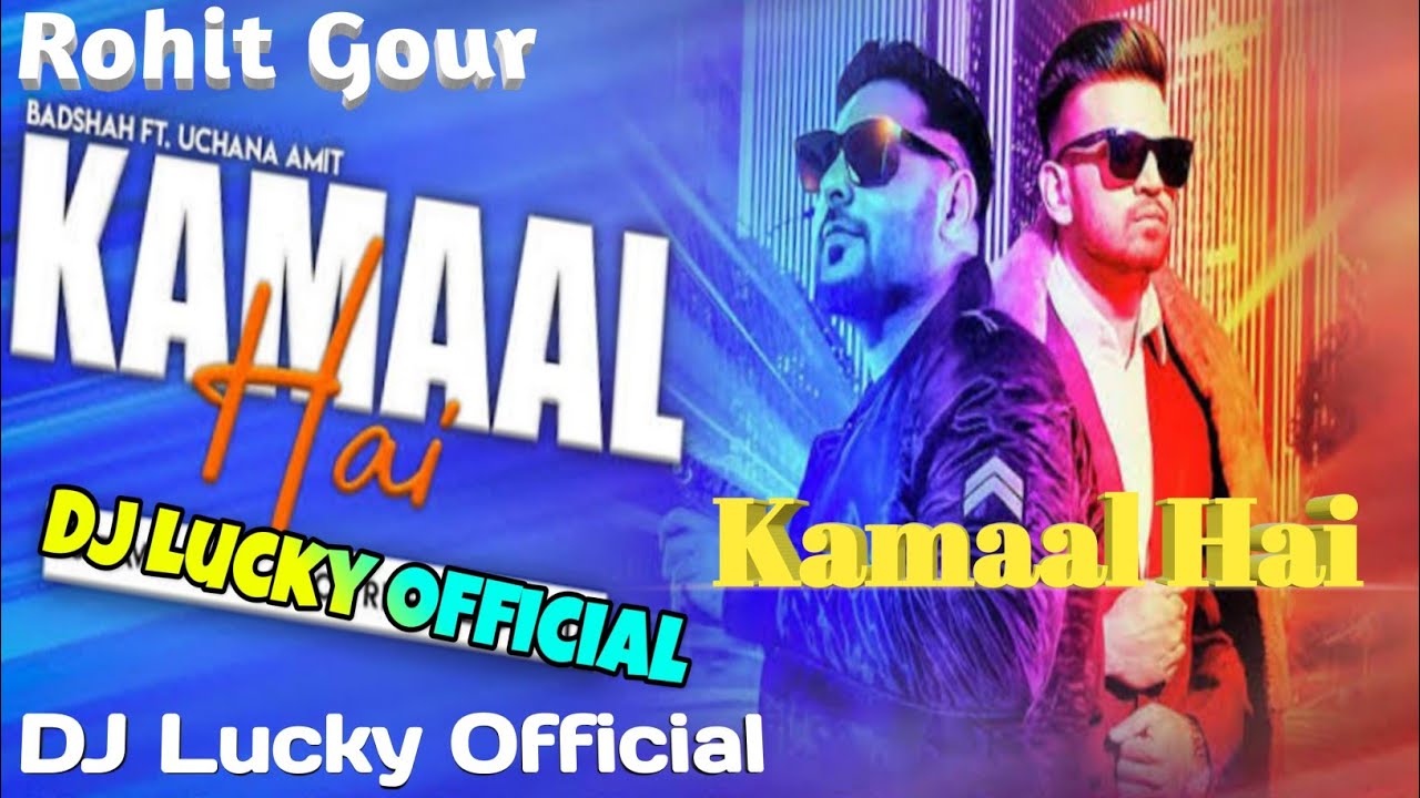 Kamaal Hai DJ  Remix  Kamaal Hai Dj Remix  KAMAL HAI AMIT FT BADSHAH  NEW PANJABI 2020