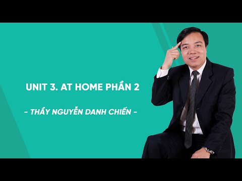 Video Unit 3. At home phần 2 - Tiếng Anh 7 - Thầy Nguyễn... - youtube