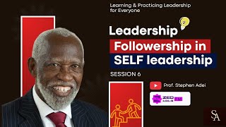 Download Lagu Followership \u0026 Self-Leadership | Prof. Stephen Adei on Leadership for Everyone, Everywhere | (Ep. 6) MP3